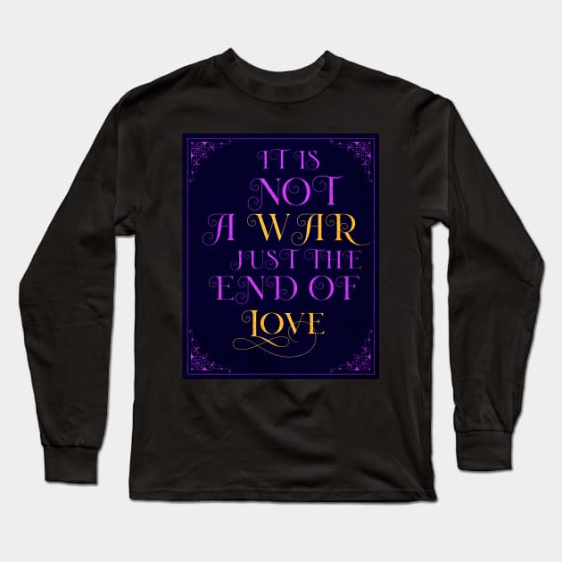 It is not a war, just  the end of love Long Sleeve T-Shirt by Crostreet